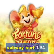 subway surf 1.94